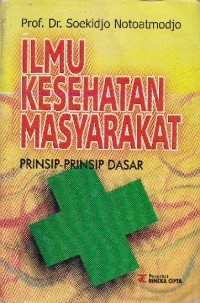 ilmu kesehatan masyarakat: prinsip-prinsip dasar
