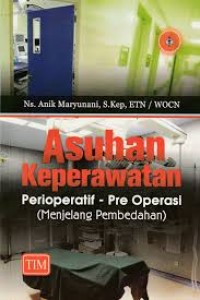 Asuhan Keperawatan Perioperatif Pre Operasi (Menjelang Pembedahan)