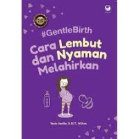 #gentlebirth cara lembut dan nyaman melahirkan