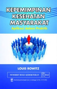 KEPEMIMPINAN KESEHATAN MASYARAKAT: Aplikasi Dalam Praktik