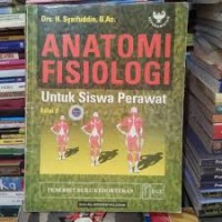ANATOMI FISIOLOGI: Untuk siswa perawat
