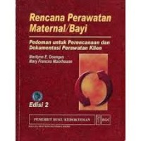 RENCANA PERAWATAN MATERNAL/BAYI: Pedoman untuk perencanaan dan dokumentasi perawatan klien