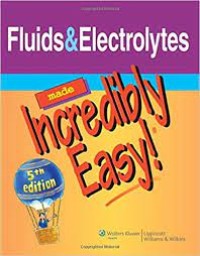 Fluids & Electrolytes made Incredibly Easy!