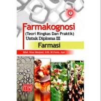 farmakognosi: teori ringkas dan praktik untuk diploma III