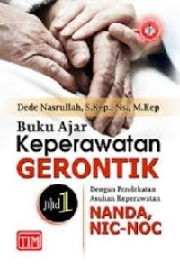 Buku Ajar Keperawatan Gerontik: dengan pendekatan asuhan keperawatan nanda,nic-noc