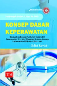 Konsep dasar keperawatan di sesuaikan dengan kurikulum terbaru DIII keperawatan 2014 dan dilengkapi undang-undang keperawatan 2014 dan latihan soal