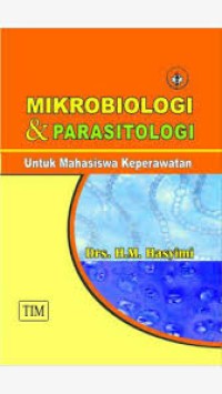 MIKROBIOLOGI DAN PARASITOLOGI : Untuk Mahasiswa Keperawatan