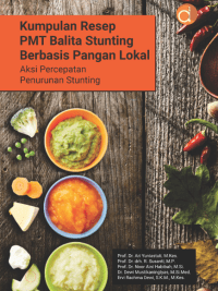 kumpulan resep PMT balita stunting berbasis pangan lokal: aksi percepatan penurunan stunting