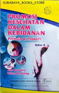 PROMOSI KESEHATAN DALAM KEBIDANAN: Prinsip dan praktik