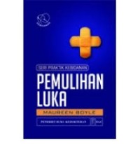 Seri Praktik Kebidanan: PEMULIHAN LUKA