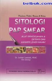SITOLOGI PAP SMEAR: Alat pencegahan dan deteksi dini kanker leher rahim