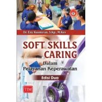 Soft Skills Caring dalam Pelayanan Keperawatan