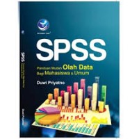 SPPS Panduan mudah olah data bagi mahasiswa & umum