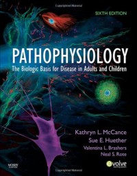 pathophysiology: the biologic basic for disase in adults and children