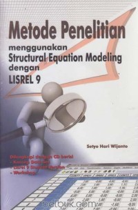 metode penelitian: menggunakan structural equation modeling dengan LISREL 9