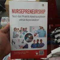Nursepreneurship: teori dan praktik keriwarausahaan untuk keperawatan