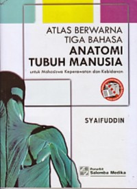 Image of ATLAS BERWARNA TIGA BAHASA: Anatomi Tubuh Manusia