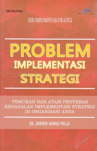 Problem implementasi strategi : temukan dan atasi penyebab kegagalan implementasi strategi di organisasi anda