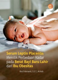 serum leptin placenta: menilik perbedaan kadar pada berat bayi baru lahir dari ibu obesitas