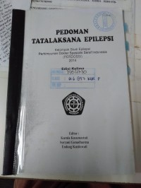 Pedoman Tatalaksana Epilepsi: kelompok studi epilepsi perhimpunan dokter spesialis saraf indonesia (PERDOSISI) 2014