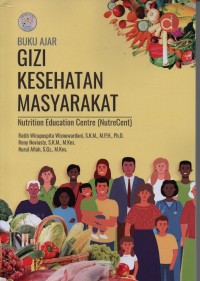 Buku Ajar Gizi Kesehatan Masyarakat : Nutrition education centre (nutrecent)