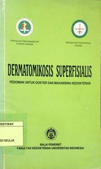 Dermatomikosis Superfisialis: pedoman untuk dokter dan mahasiswa kedokteran