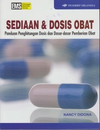Sediaan & dosis obat: panduan perhitungan dosis dan dasar-dasar pemberian obat/