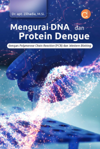 Mengurai DNA dan Protein Dengue dengan Polymerase Chain Reaction (PCR) dan Western Blotting