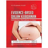 Evidence - Based Dalam Kebidanan : kehamilan, persalinan, dan nifas