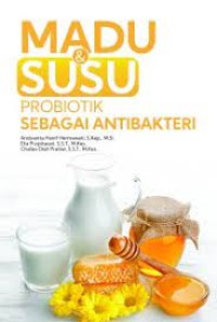 Madu dan susu probiotik sebagai antibakteri
