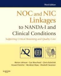 NOC AND NIC LINKAGES : to Nanda-I and Clinical Conditions (supporting critical Reasoning and Quality Care)