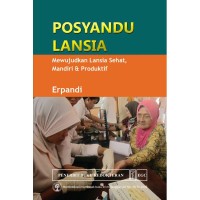 Posyandu Lansia: mewujudkan lansia sehat, mandiri dan produktif