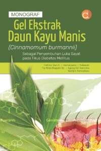 Monograf Gel Ekstrak Daun Kayu Manis (Cinnamomum burmannii) Sebagai Penyembuhan Luka Sayat pada Tikus Diabetes Mellitus