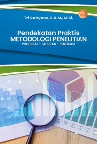 Buku Pendekatan Praktis Metodologi Penelitian Proposal – Laporan – Publikasi