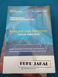 Perkembangan pembangunan kesehatan : Analisisi dan proyeksi tahun 2000-2045