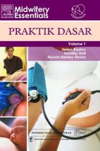 Midwifery Essential: PRAKTIK DASAR Vol.1