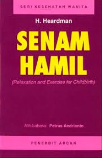 Seri kesehatan wanita: SENAM HAMIL (Relaxation and exercise for childbirth)