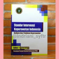 Standar Intervensi keperawatan Indonesia:Definisi Dan Tindakan keperawatan