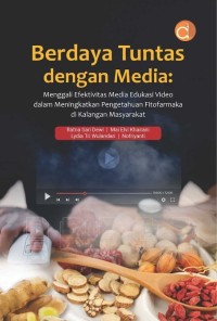 Berdaya Tuntas Dengan Media: Menggali Efektivitas Media Edukasi Video dalam Meningkatkan Pengetahuan Fitofarmaka di Kalangan Masyarakat