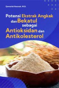 Image of Potensi Ekstrak Angkak dan Bekatul sebagai Antioksidan dan Antikolesterol