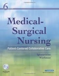 MEDICAL SURGICAL NURSING : patient-centerend collaborative care