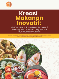 Kreasi Makanan Inovatif: Ide Kreatif Untuk Kewirausahaan Gizi, Penanganan Penyakit Degeneratif Dan Masalah Gizi Lain