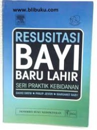 RESUSITASI BAYI BARU LAHIR: Seri praktik kebidanan